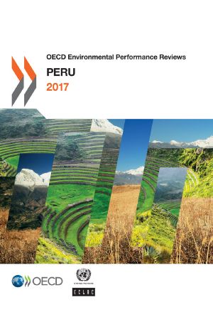 [OECD Environmental Performance Reviews 01] • OECD Environmental Performance Reviews · Peru 2017